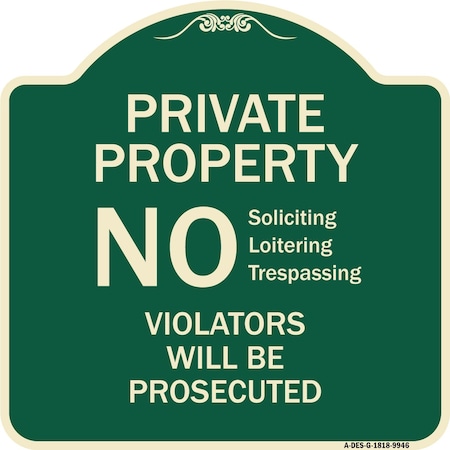 Signmission Designer Series-No Soliciting Loitering Trespassing. Violators Will Be Prosecu, 18" H, G-1818-9946 A-DES-G-1818-9946